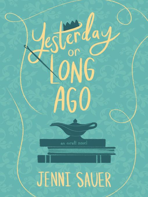 Title details for Yesterday or Long Ago by Jenni Sauer - Available